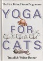 Yoga For Cats - Traudl Reiner, Walter Reiner