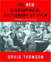 The New Biographical Dictionary of Film: Expanded and Updated - David Thomson