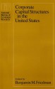 Corporate Capital Structures in the United States - Benjamin M. Friedman