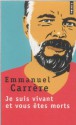 Je suis vivant et vous êtes morts - Emmanuel Carrère