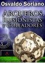 Arqueros, Ilusionistas y Goleadores - Osvaldo Soriano