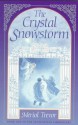 The Crystal Snowstorm - Meriol Trevor