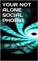 YOUR NOT ALONE SOCIAL PHOBIA - Joseph Mulholland