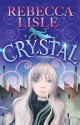 Crystal - Rebecca Lisle