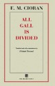 All Gall Is Divided: Aphorisms - Emil Cioran, Richard Howard