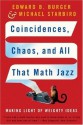 Coincidences, Chaos, and All That Math Jazz: Making Light of Weighty Ideas - Edward B. Burger, Michael Starbird