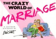 The Crazy World Of Marriage (Crazy World Series) (Crazy World Series) - Bill Stott