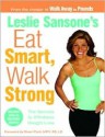 Leslie Sansone's Eat Smart, Walk Strong - Leslie Sansone, Rowan Jacobsen