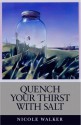 Quench Your Thirst with Salt - Nicole Walker