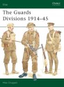 The Guards Divisions 1914-45 - Mike Chappell