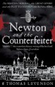 Newton and the Counterfeiter - Thomas Levenson