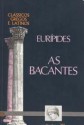 As Bacantes - Euripides