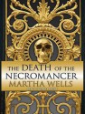 The Death of the Necromancer - Martha Wells, Derek Perkins