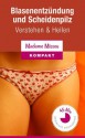 Blasenentzündung und Scheidenpilz - Verstehen und sanft heilen (German Edition) - Madame Missou