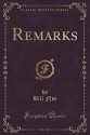 Remarks (Classic Reprint) - Bill Nye