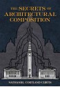 The Secrets of Architectural Composition - Nathaniel Cortland Curtis, J. S. Weiner