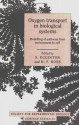 Oxygen Transport in Biological Systems: Modelling of Pathways from Environment to Cell - S. Egginton, H.F. Ross