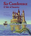 Sir Cumference and the Isle of Immeter - Cindy Neuschwander, Wayne Geehan