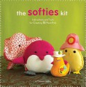 Softies Kit: Instructions and Tools for Creating 15 Plush Pals - Therese Laskey