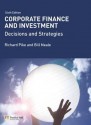 Corporate Finance And Investment: Decisions & Strategies - Richard Pike