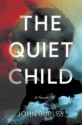 The Quiet Child: A Novel - John Burley