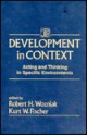 Development in Context: Acting and Thinking in Specific Environments - Wozniak, Robert H. Wozniak