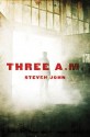 Three A.M. - Steven John