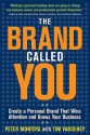 The Brand Called You: Make Your Business Stand Out in a Crowded Marketplace - Peter Montoya, Tim Vandehey