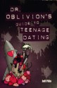 Dr. Oblivion's Guide to Teenage Dating - Jeff Pina