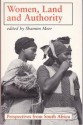 Women, Land and Authority: Perspectives from South Africa - Shamim Meer