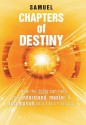 Chapters of Destiny: ...How the Bible Can Help You Understand, Master, & Accomplish Your Life's Mission! - Samuel