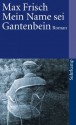 Mein Name sei Gantenbein: Roman - Max Frisch