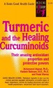 Turmeric and the Healing Curcuminoids - Muhammed Majeed, Frank Murray