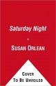 Saturday Night - Susan Orlean