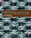 Constructing Architecture - Andrea Deplazes, G.H. Söffker