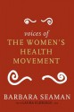 Voices of the Women's Health Movement - Barbara Seaman, Laura Eldridge