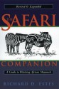 The Safari Companion: A Guide to Watching African Mammals Including Hoofed Mammals, Carnivores, and Primates - Richard D Estes, Daniel Otte, Kathryn S Fuller