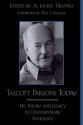 Talcott Parsons Today: His Theory and Legacy in Contemporary Sociology - Javier A. Trevino, Neil J. Smelser, A Javier Trevino, Lawrence T. Nichols, Willaim Buxton, David Rehorick, Bruce C. Wearne, Bernard Barber, Bryan S. Turner, Johnathan H. Turner, Stephen Fuchs, Victor Lidz, Uta Gerhardt, Mark Gould