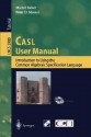 Casl User Manual: Introduction to Using the Common Algebraic Specification Language - Michel Bidoit, Peter D. Mosses