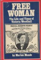 Free woman: The life and times of Victoria Woodhull - Marion Meade