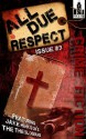 All Due Respect Issue #3 - Chris Rhatigan, Jake Hinkson, Angel Luis Colón, Jen Conley, Rob Hart, Jessica Adams, Patti Abbott, Chris Leek, Mike McCrary, Alec Cizak