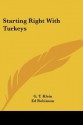 Starting Right with Turkeys - G.T. Klein, Ed Robinson