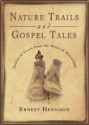 Nature Trails And Gospel Tales: Stories Of Grace From The Wilds Of Mississippi - Ernest Herndon