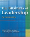 The Business of Leadership: An Introduction - Karen Dill Bowerman, Montgomery Van Wart