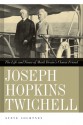 Joseph Hopkins Twichell: The Life and Times of Mark Twain's Closest Friend - Steve Courtney