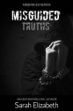 Misguided Truths - Sarah Elizabeth