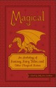 Magical: An Anthology of Fantasy, Fairy Tales, and Other Magical Fiction - Kelly Ann Jacobson, T.A. Noonan, Oliver Gray, Jake Teeny, Christina Marie Keller, Tara Campbell, Susan Bianculli, Arthur M. Doweyko, Stefen Styrsky, Jessica Knauss, Elizabeth Nellums, Constance Renfrow, Clint Wastling, Anne E. Johnson, Misha Herwin, Chris Blocker, David 