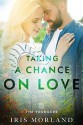 Taking a Chance on Love (Love Everlasting) (The Youngers Book 2) - Iris Morland