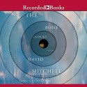 The Bone Clocks - Whole Story Audiobooks, Jessica Ball, Colin Mace, F. Leon Williams, Laurel Lefkow, David Mitchell, Steven Crossley, Anna Bentinck