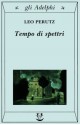 Tempo di spettri - Leo Perutz, Rosella Carpinella Guarneri